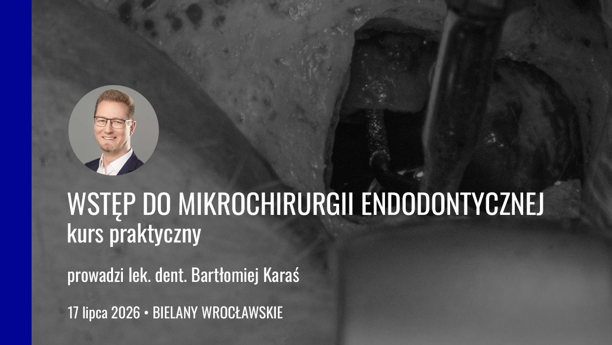 Wstęp do Mikrochirurgii Endodontycznej