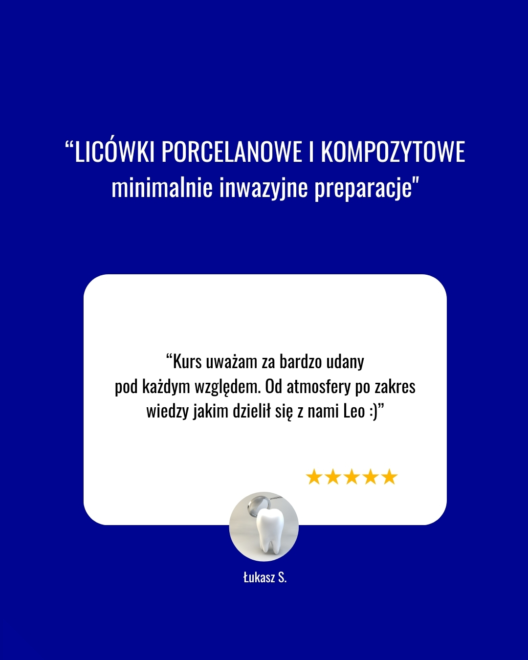 Opinie o kursie LICÓWKI PORCELANOWE I KOMPOZYTOWE  w MCS Karaś