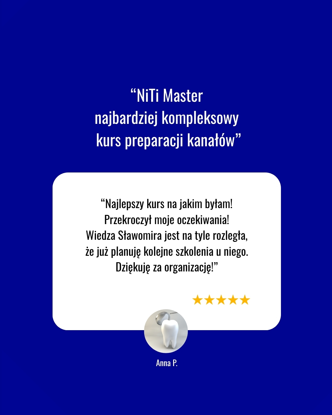 Opinie lekarzy o kursie NiTi Master 
najbardziej kompleksowy kurs preparacji kanałów