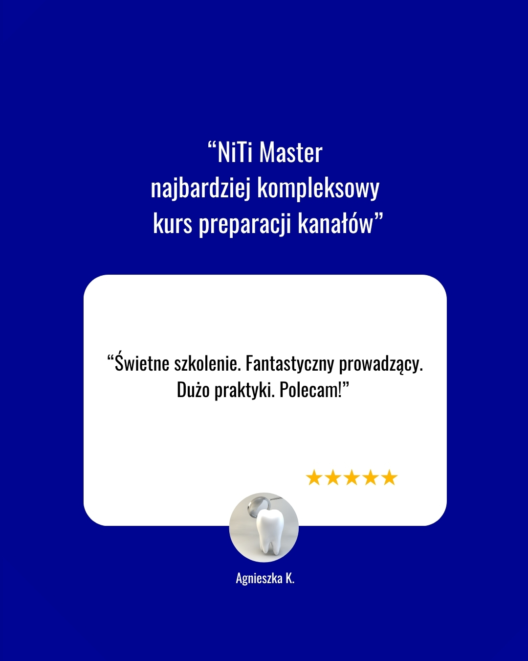 Opinie lekarzy o kursie NiTi Master najbardziej kompleksowy kurs preparacji kanałów