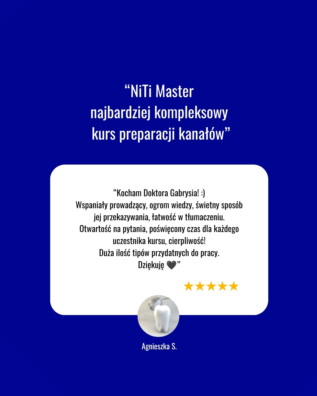 Opinie lekarzy o kursie NiTi Master 
najbardziej kompleksowy kurs preparacji kanałów