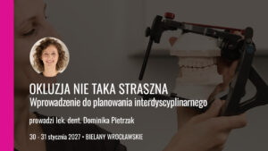 OKLUZJA NIE TAKA STRASZNA – Wprowadzenie do planowania interdyscyplinarnego edycja 4 30 31 01 2027